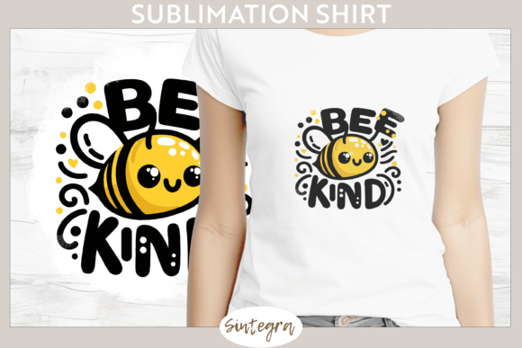 Bee Kind V4 T-Shirt Sublimation Design Guide
