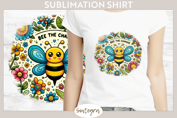 Bee the Change V7 T-shirt Sublimation: Elevating Custom Apparel with High-Resolution Design