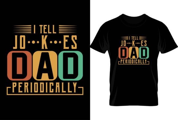 I Tell Jokes Dad Periodically...Tee – A Versatile Design for Creative Merchandise